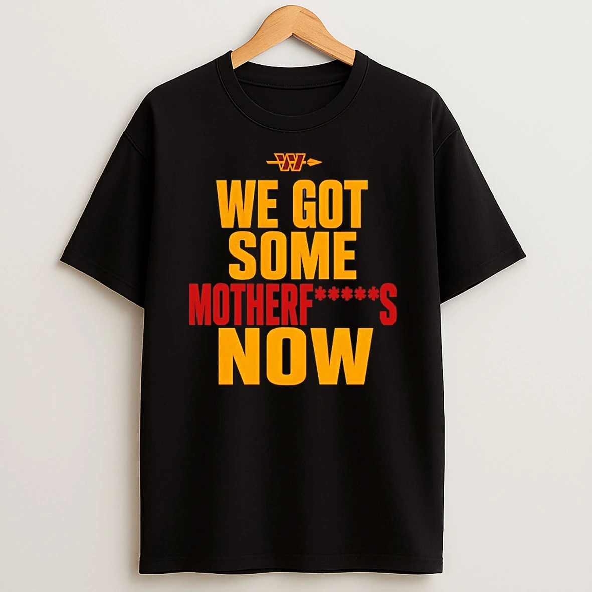 Washington Commanders Football Nfl We Got Some Motherfucks Now Tshirt Hoodie
