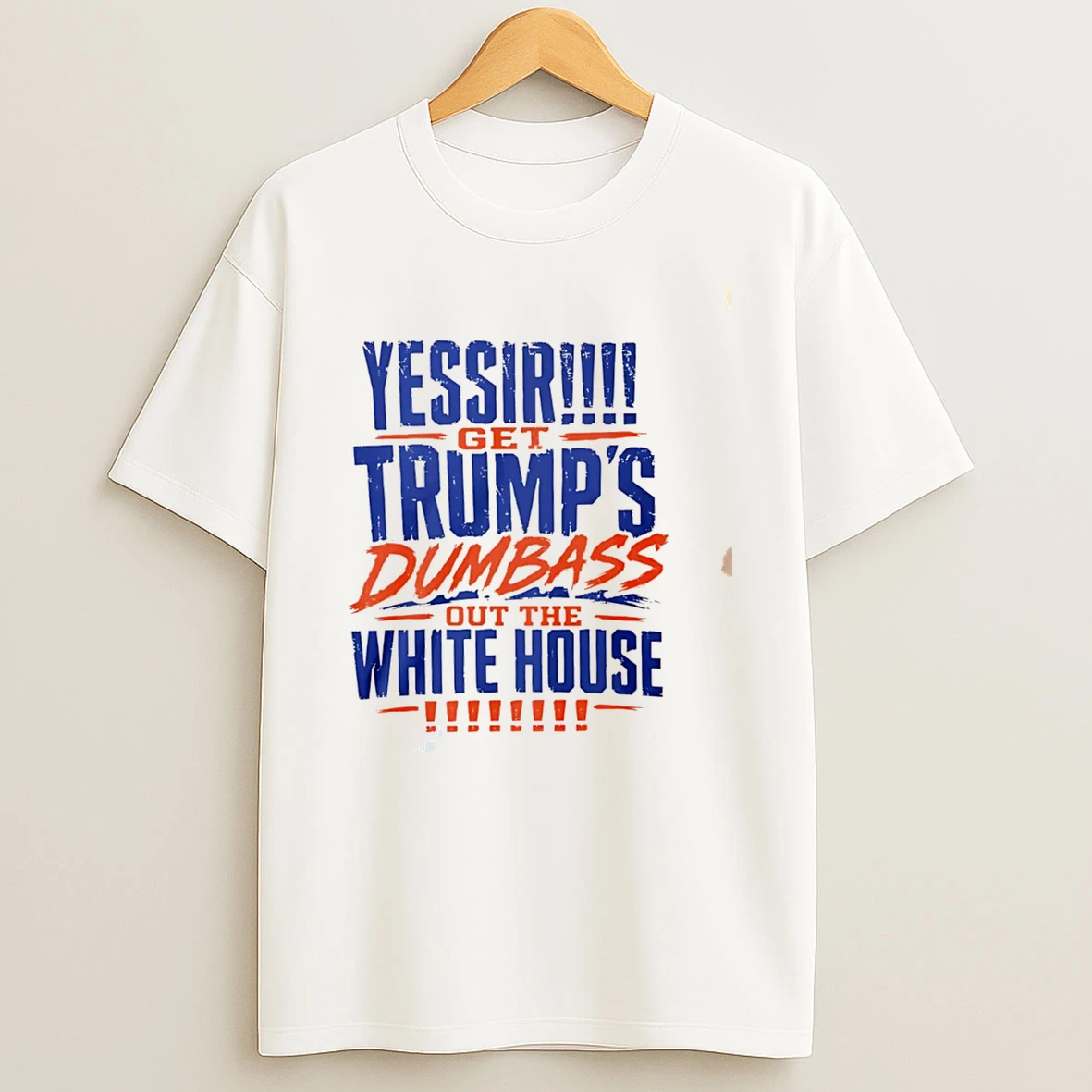 Yessir Get Trumps Dumbass Out The White House Tee Tshirt Hoodie