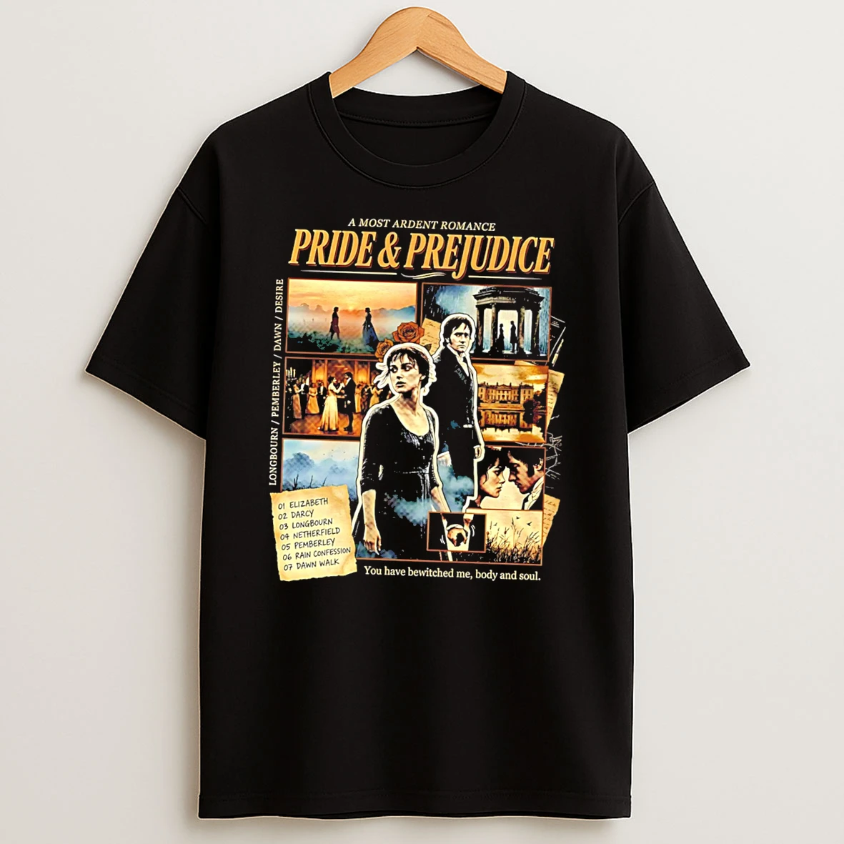 You Have Bewitched Me Body And Soul Pride Prejudice Tee Tshirt Hoodie
