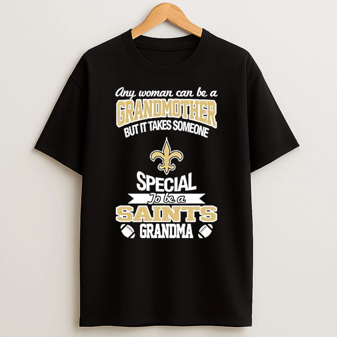 Any Woman Can Be A Grandmother But It Takes Someone Special To Be A Saints Grandma T Shirt