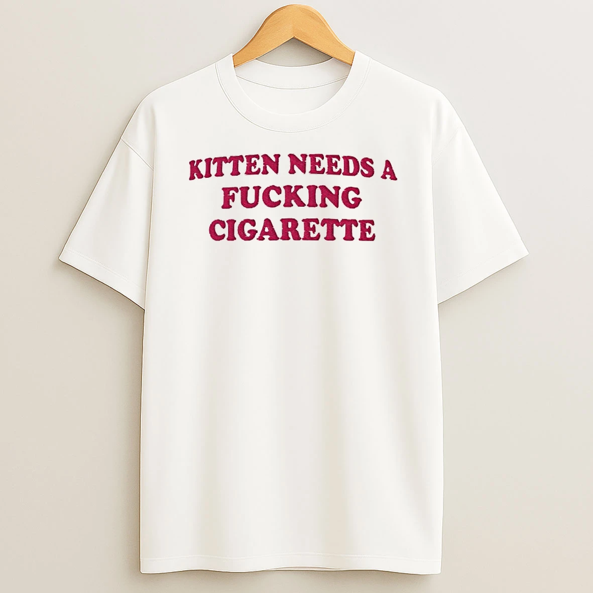 Embroidered Novelty Apparel Kitten Needs A Fucking Cigarette T Shirt