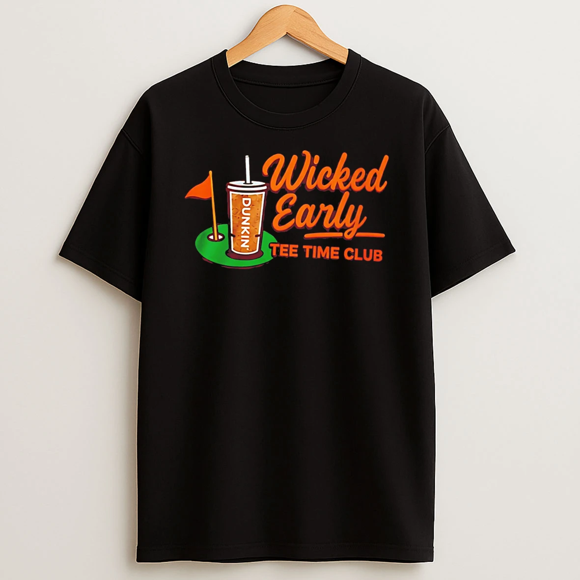 Officials Dunkin Ice Coffee Wicked Early Golf Hat Tee Premium T Shirt Sweatshirt Hoodie