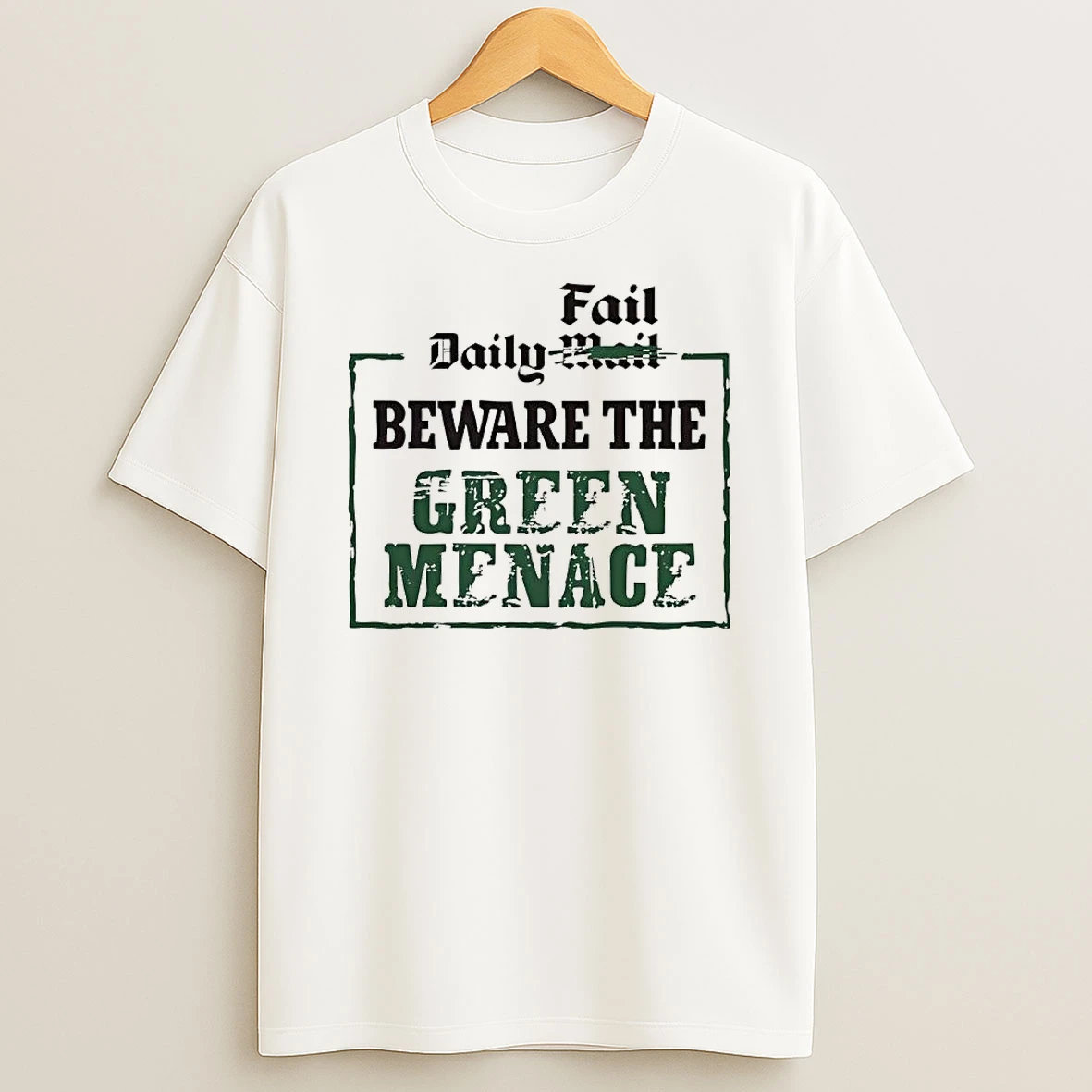 Officials Fail Daily Mail Beware The Green Menace Premium T Shirt Sweatshirt Hoodie