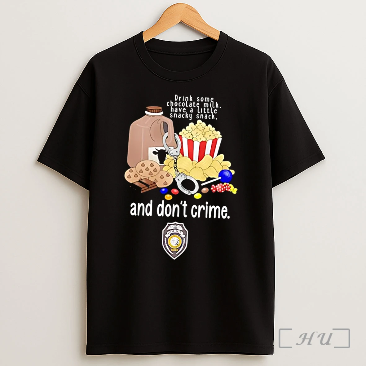 Officials Funny Police Drink Chocolate Milk Have A Little Snacky Snack And Dont Crime Black Shirt