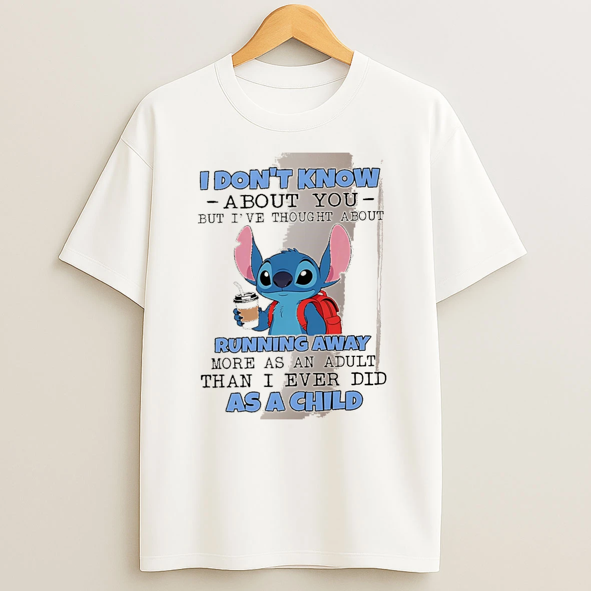 Officials I Dont Know About You But Ive Thought About Running Away More As An Adult Than I Ever Did As A Child Stitch White Premium T Shirt Sweatshirt Hoodie