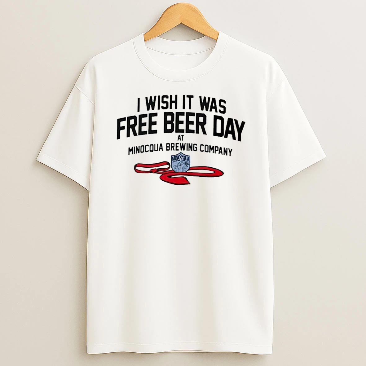 Officials I Wish It Was Free Beer Day At Minocqua Brewing Company Tee Premium T Shirt Sweatshirt Hoodie