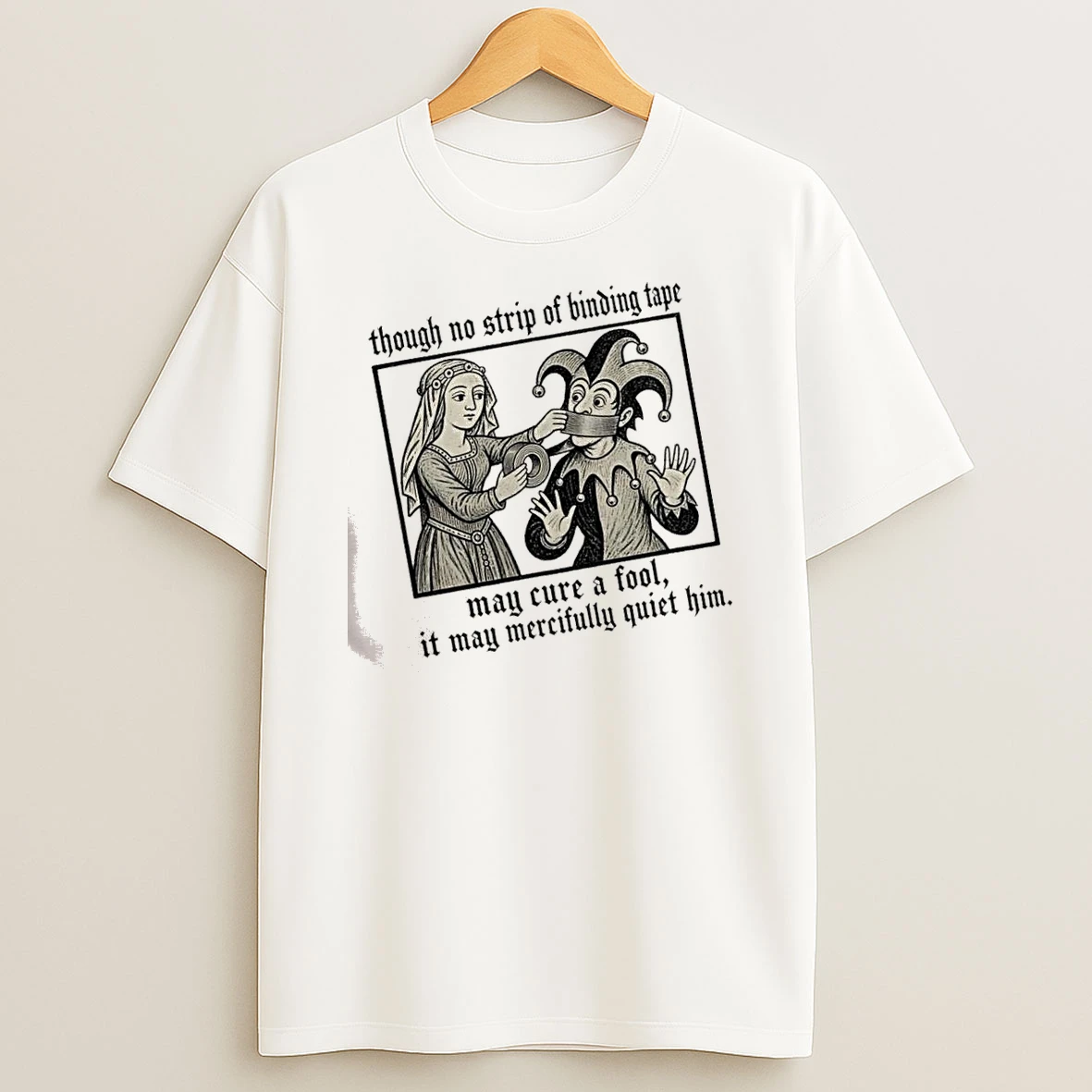 Officials Jester And Noblewoman Though No Strip Of Binding Tape May Cure A Fool Premium T Shirt Sweatshirt Hoodie
