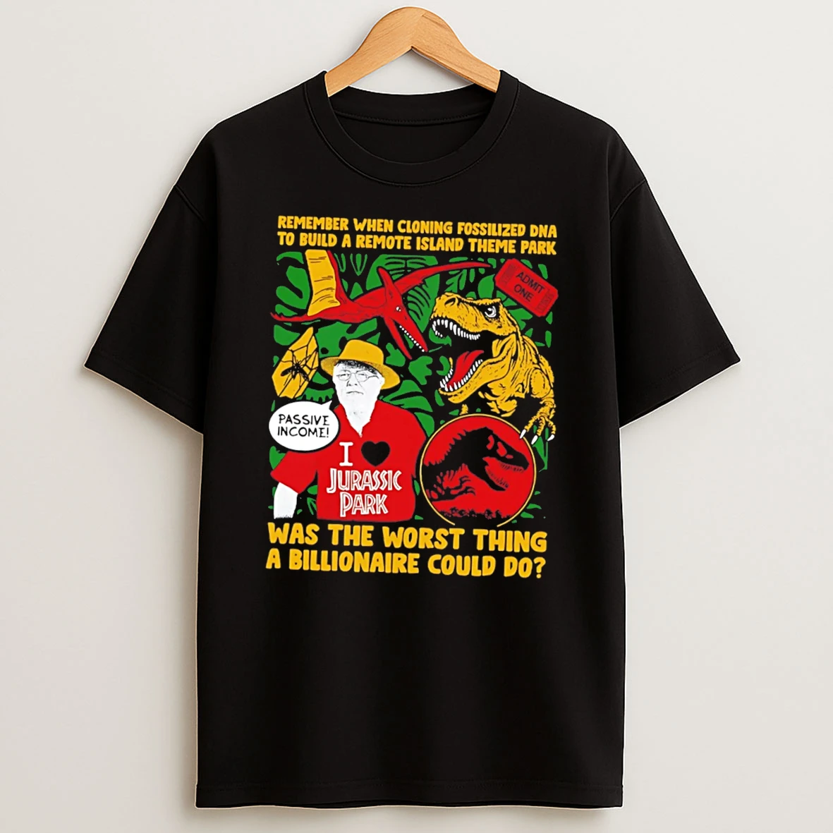Officials John Hammond Jurassic Park Passive Income Billionaire Quote Tee Premium T Shirt Sweatshirt Hoodie