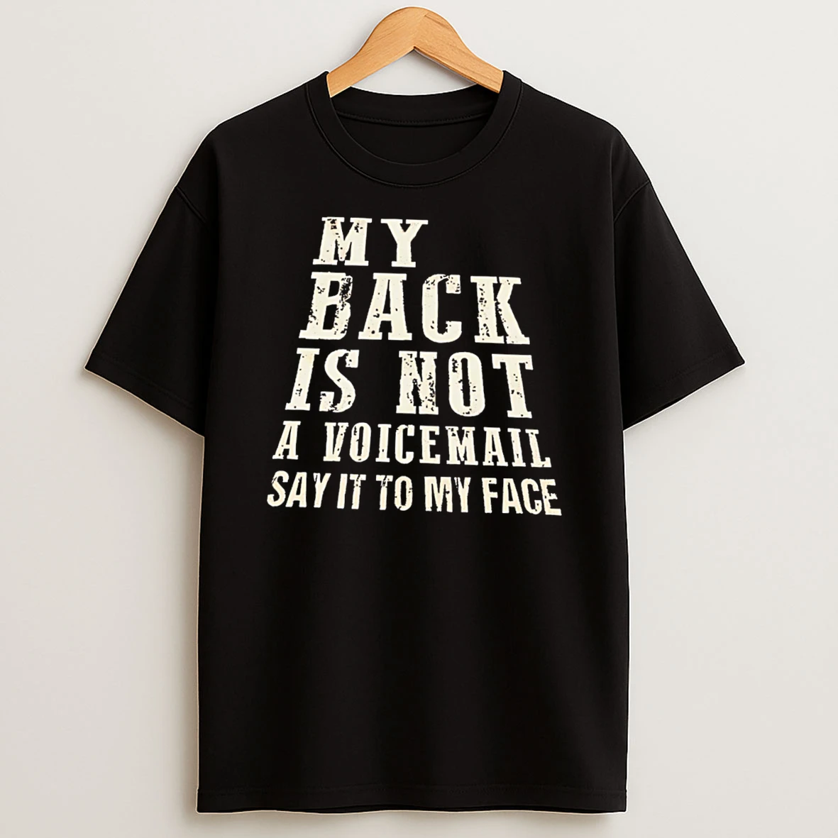 Officials My Back Is Not A Voicemail Say It To My Face Tee Premium T Shirt Sweatshirt Hoodie