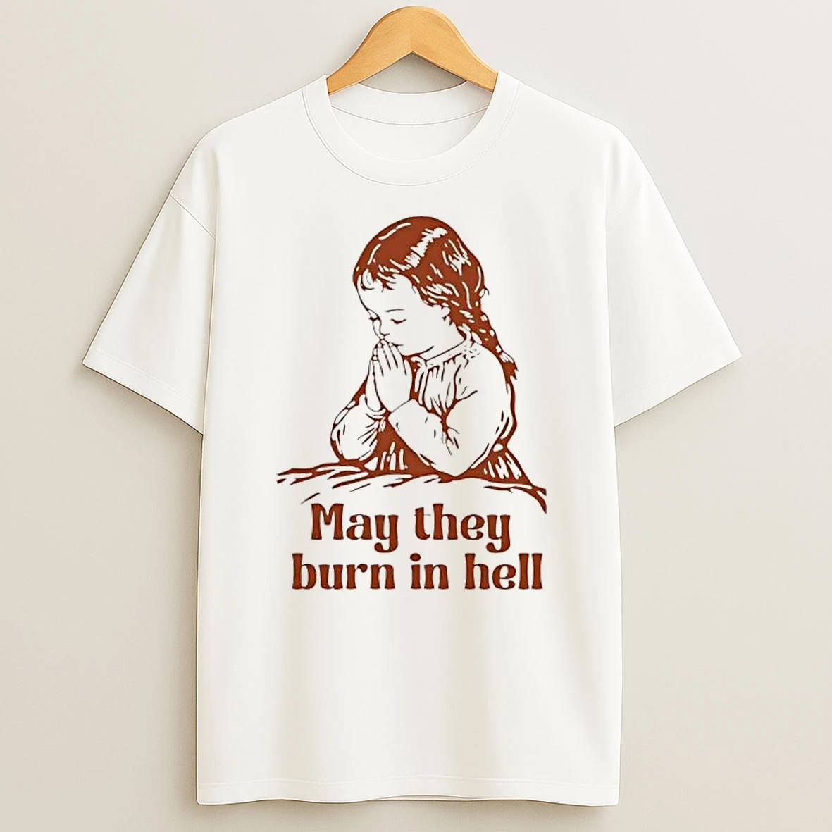 Officials Praying Girl May They Burn In Hell Premium T Shirt Sweatshirt Hoodie