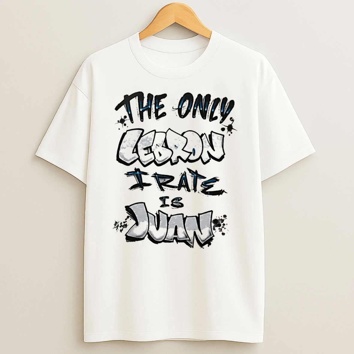 Officials Rapper Drake The Only Lebron I Rate Is Juan Tee Premium T Shirt Sweatshirt Hoodie
