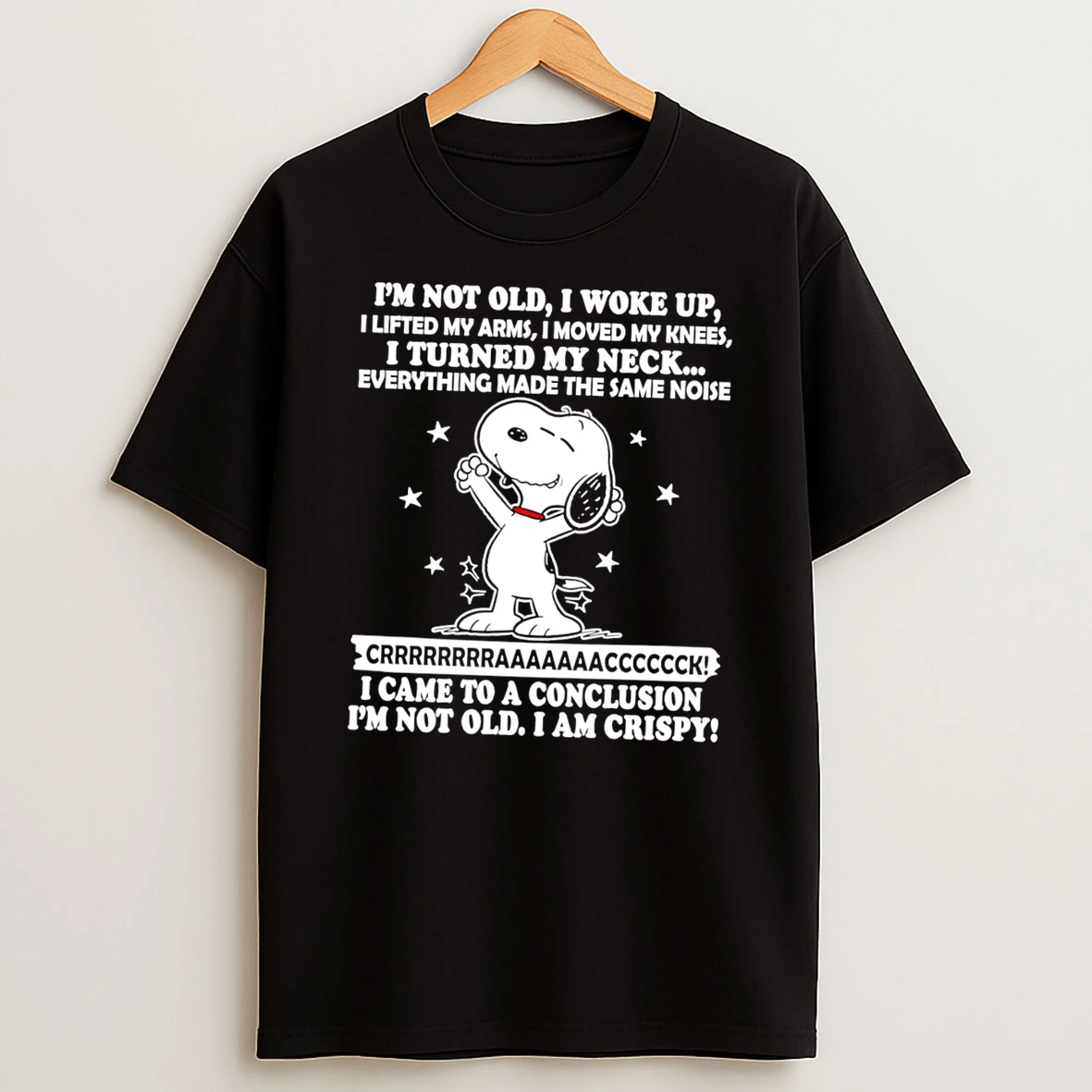 Officials Snoopy I Am Not Old I Am Crispy Quote Peanuts Tee Premium T Shirt Sweatshirt Hoodie