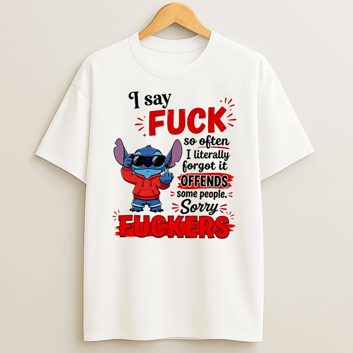 Officials Stitch I Say Fuck So Often I Literally Forgot It Offends Some People Sorry Fuckers Tee Premium T Shirt Sweatshirt Hoodie
