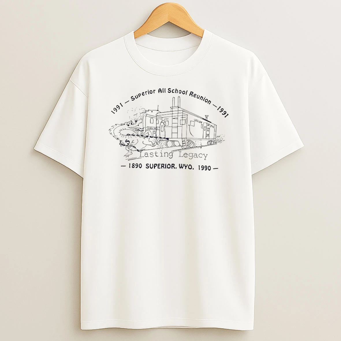 Officials Superior All School Reunion 1991 Lasting Legacy 1890 Superior Wyo 1990 Dragon Pulling Caboose Premium T Shirt Sweatshirt Hoodie