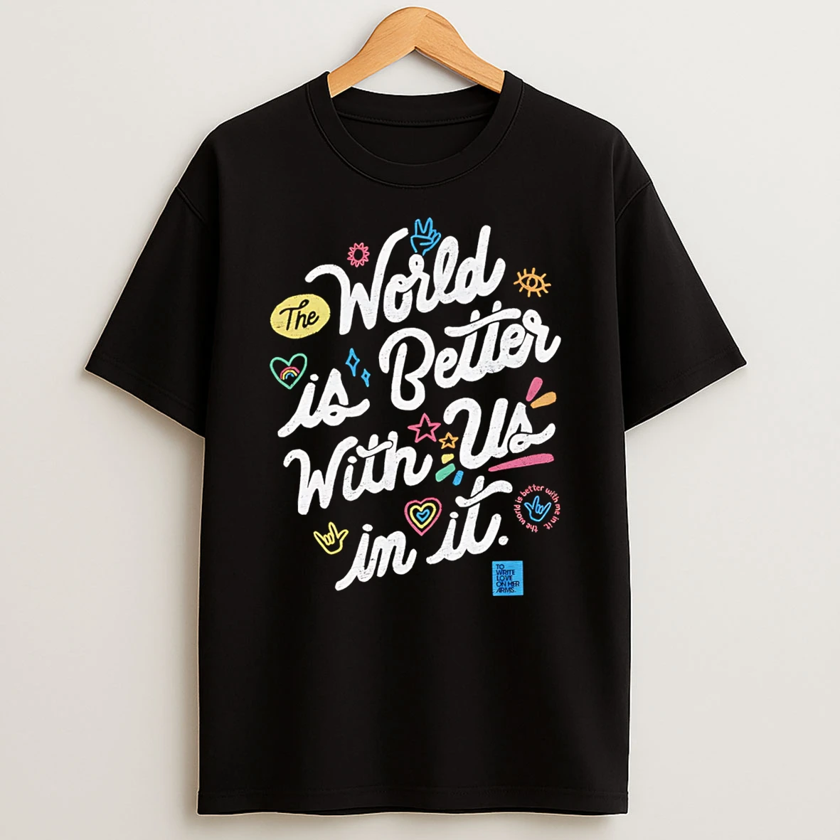Officials The World Is Better With Us In It To Write Love On Her Arms Premium T Shirt Sweatshirt Hoodie