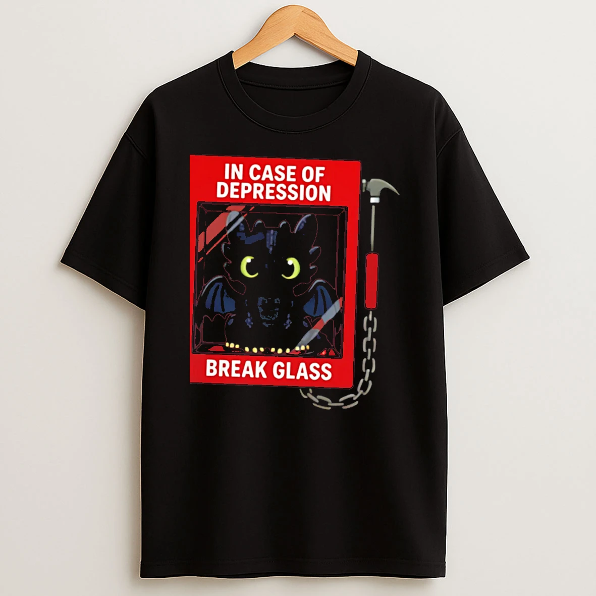 Officials Toothless In Case Of Depression Break Glass Tee Premium T Shirt Sweatshirt Hoodie