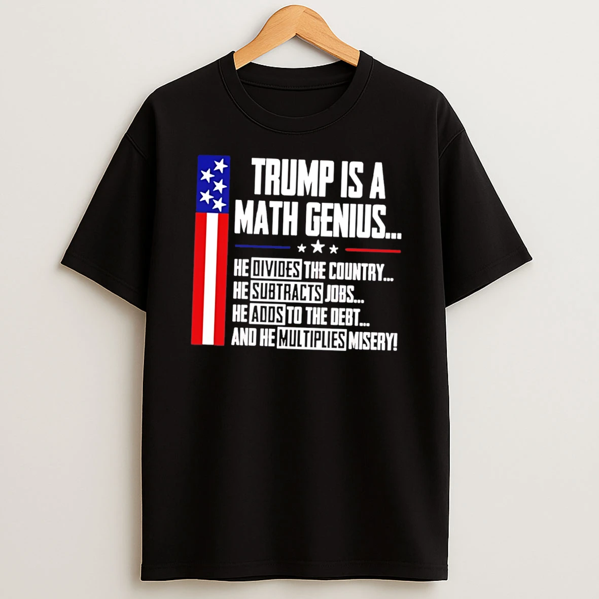 Officials Trump Is A Math Genius Divides The Country Subtracts Jobs Adds To The Debt Multiplies Misery Tee Premium T Shirt Sweatshirt Hoodie