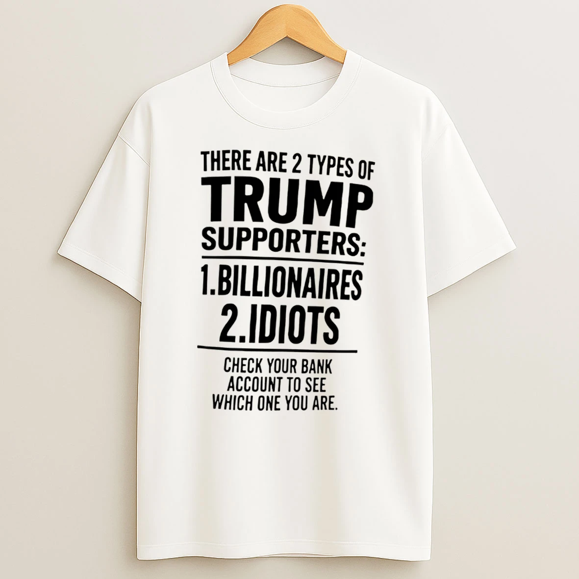 Officials Trump Supporters Billionaires Or Idiots Political Quote Tee Premium T Shirt Sweatshirt Hoodie
