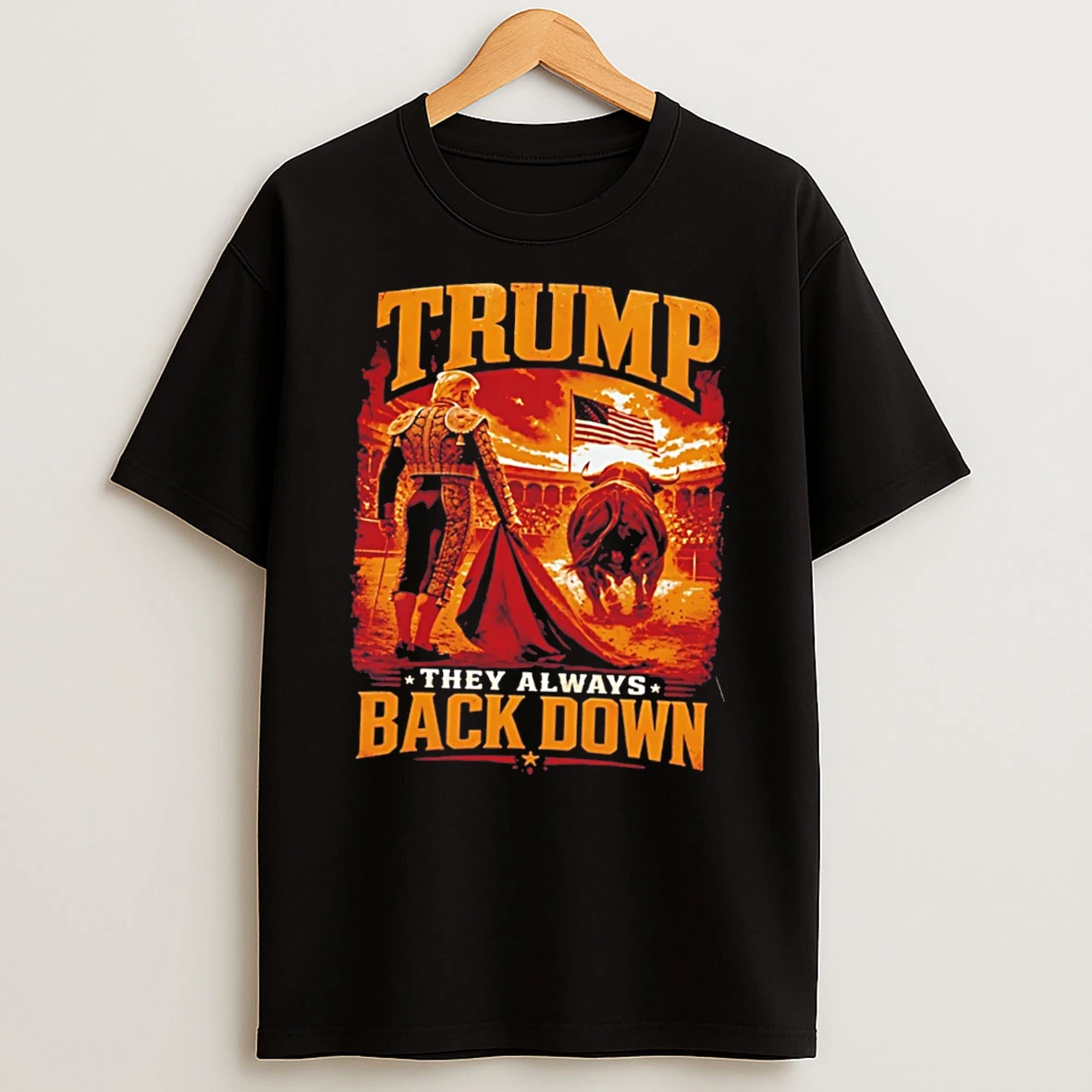 Officials Trump They Always Back Down Tee Premium T Shirt Sweatshirt Hoodie