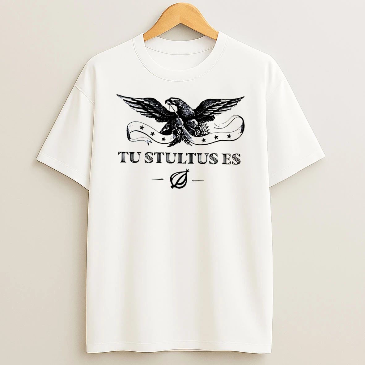 Officials Tu Stultus Es Latin Phrase Eagle You Are A Fool Tee Premium T Shirt Sweatshirt Hoodie