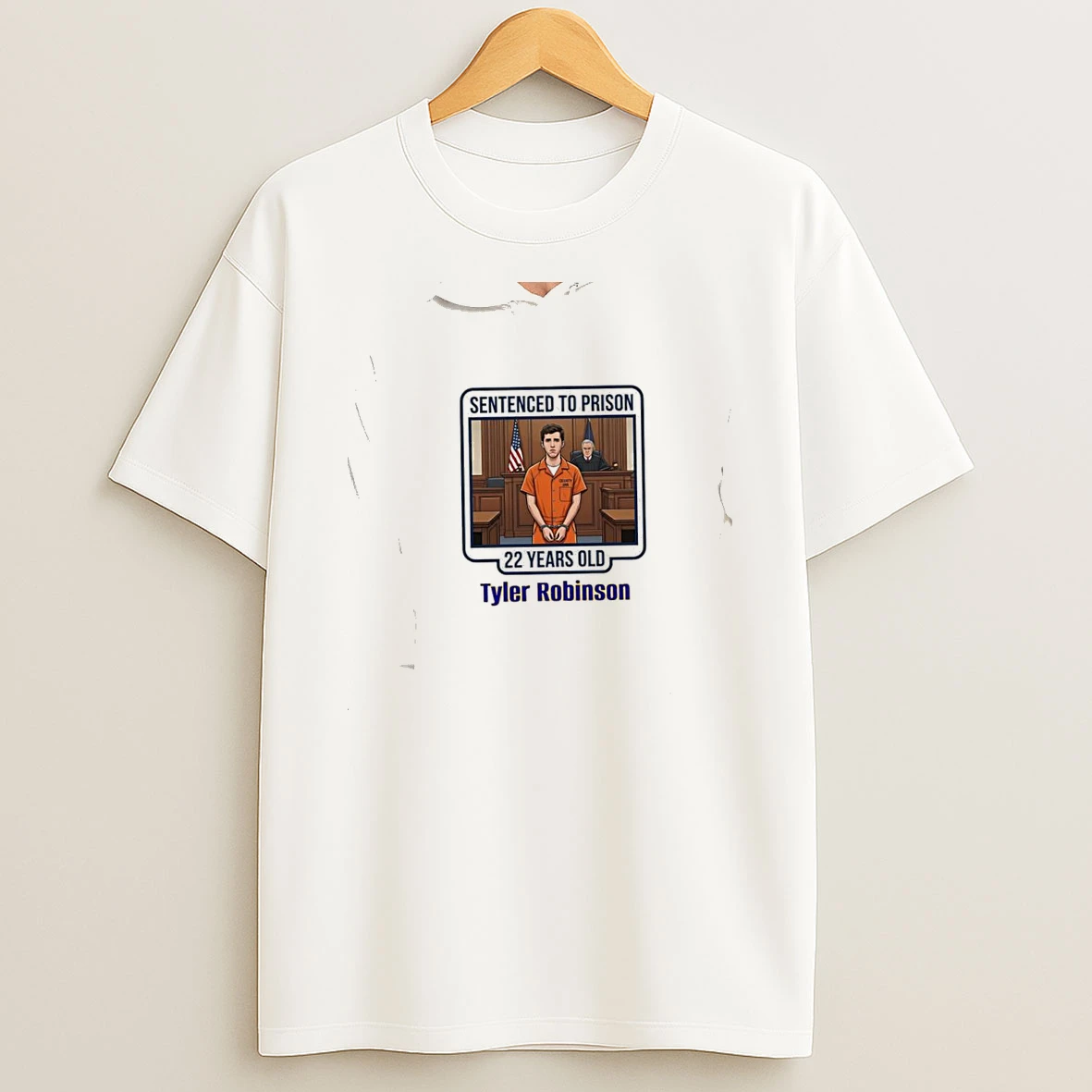 Officials Tyler Robinson 22 Years Old Was Prosecuted In Court And Sentenced To Prison Premium T Shirt Sweatshirt Hoodie