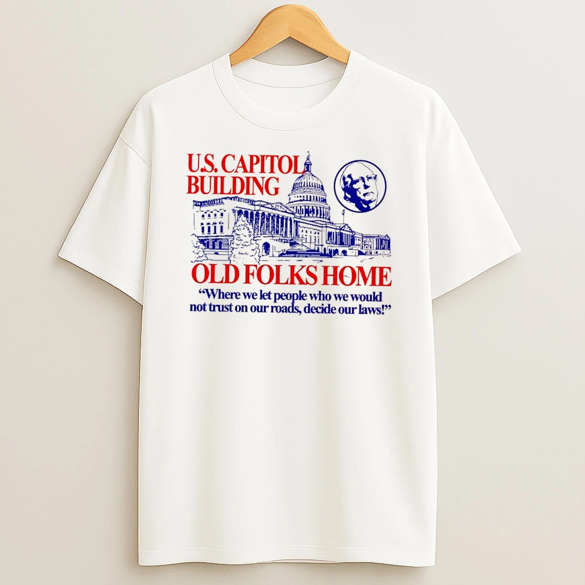 Officials Us Capitol Building Old Folks Home Political Satire Tee Premium T Shirt Sweatshirt Hoodie