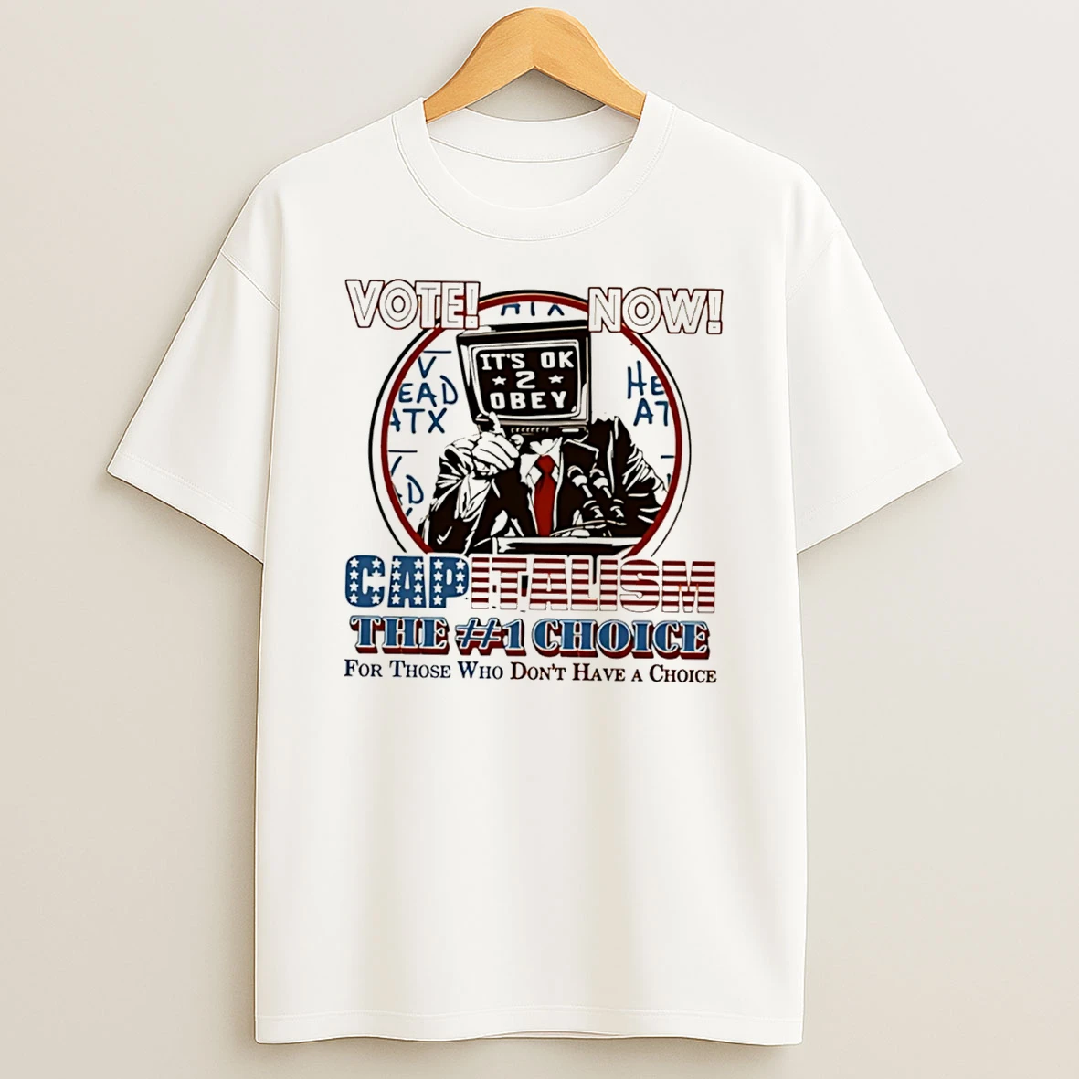Officials Vote Now Capitalism The Number 1 Choice For Those Who Dont Have A Choice Tee Premium T Shirt Sweatshirt Hoodie
