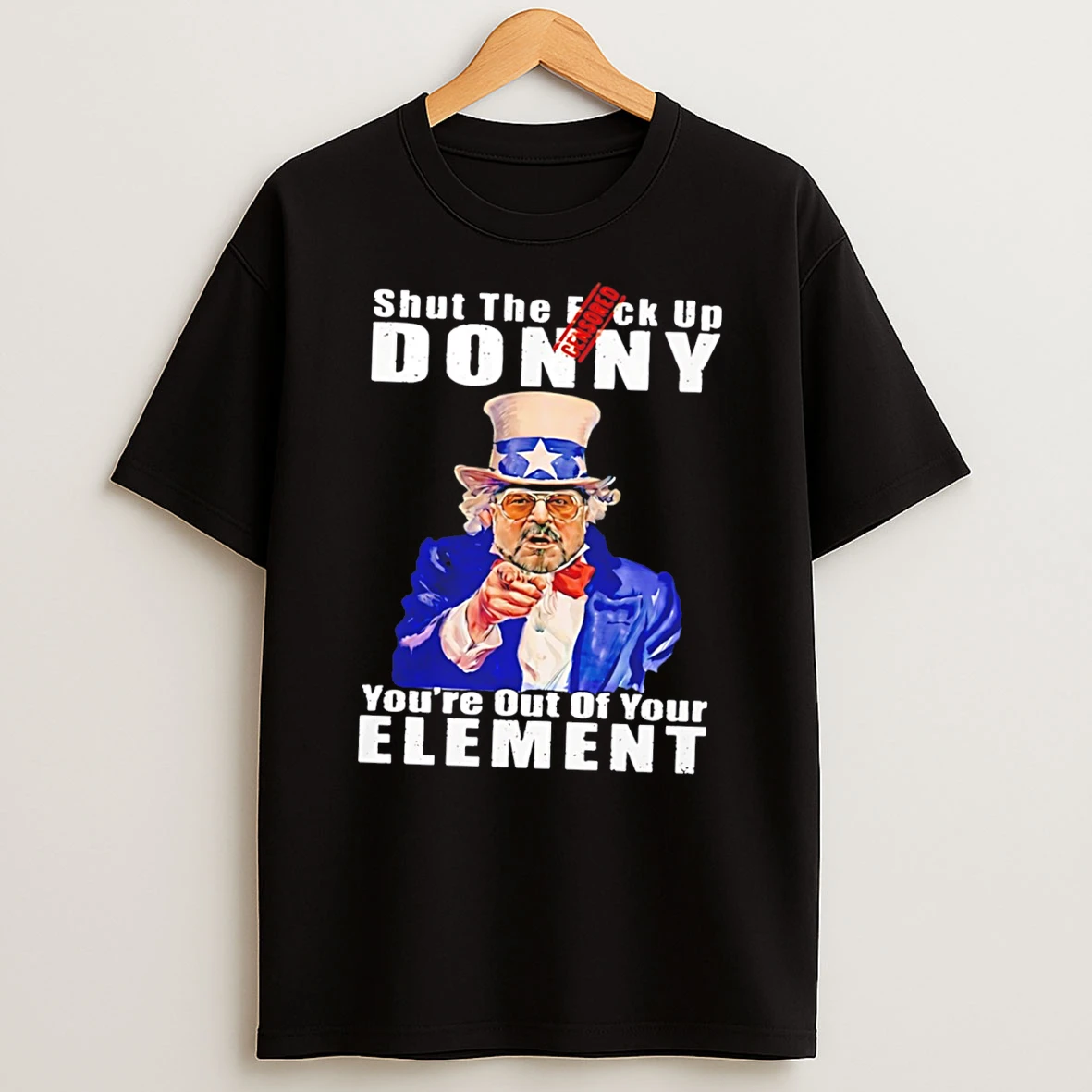 Officials Walter Sobchak Shut The Fuck Up Donny Youre Out Of Your Element Anti Trump Tee Premium T Shirt Sweatshirt Hoodie