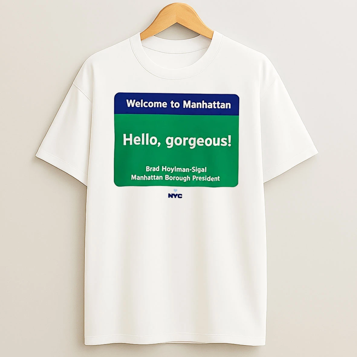 Officials Welcome To Manhattan Hello Gorgeous Brad Hoylman Sigal Tee Premium T Shirt Sweatshirt Hoodie