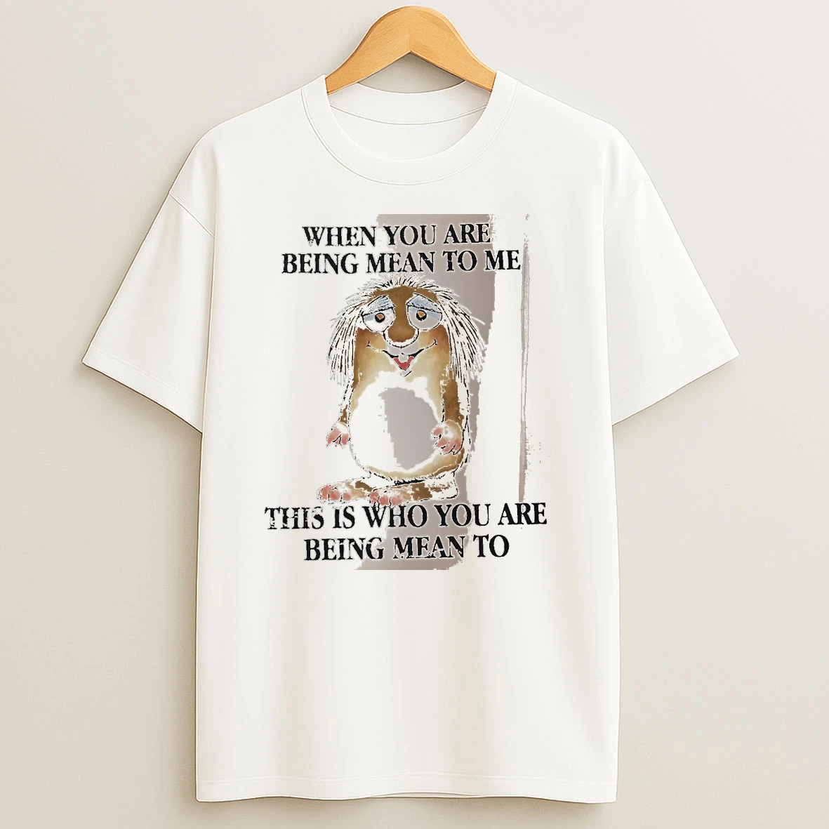Officials When You Are Being Mean To Me This Is Who You Are Being Mean To White Premium T Shirt Sweatshirt Hoodie