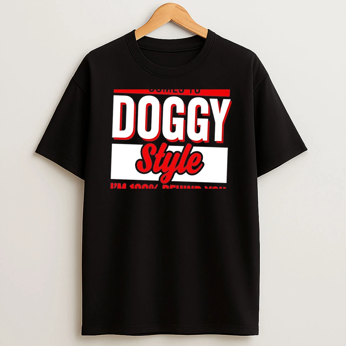 Officials When It Comes To Doggy Style I Am 100 Percent Behind You Tee Premium T Shirt Sweatshirt Hoodie
