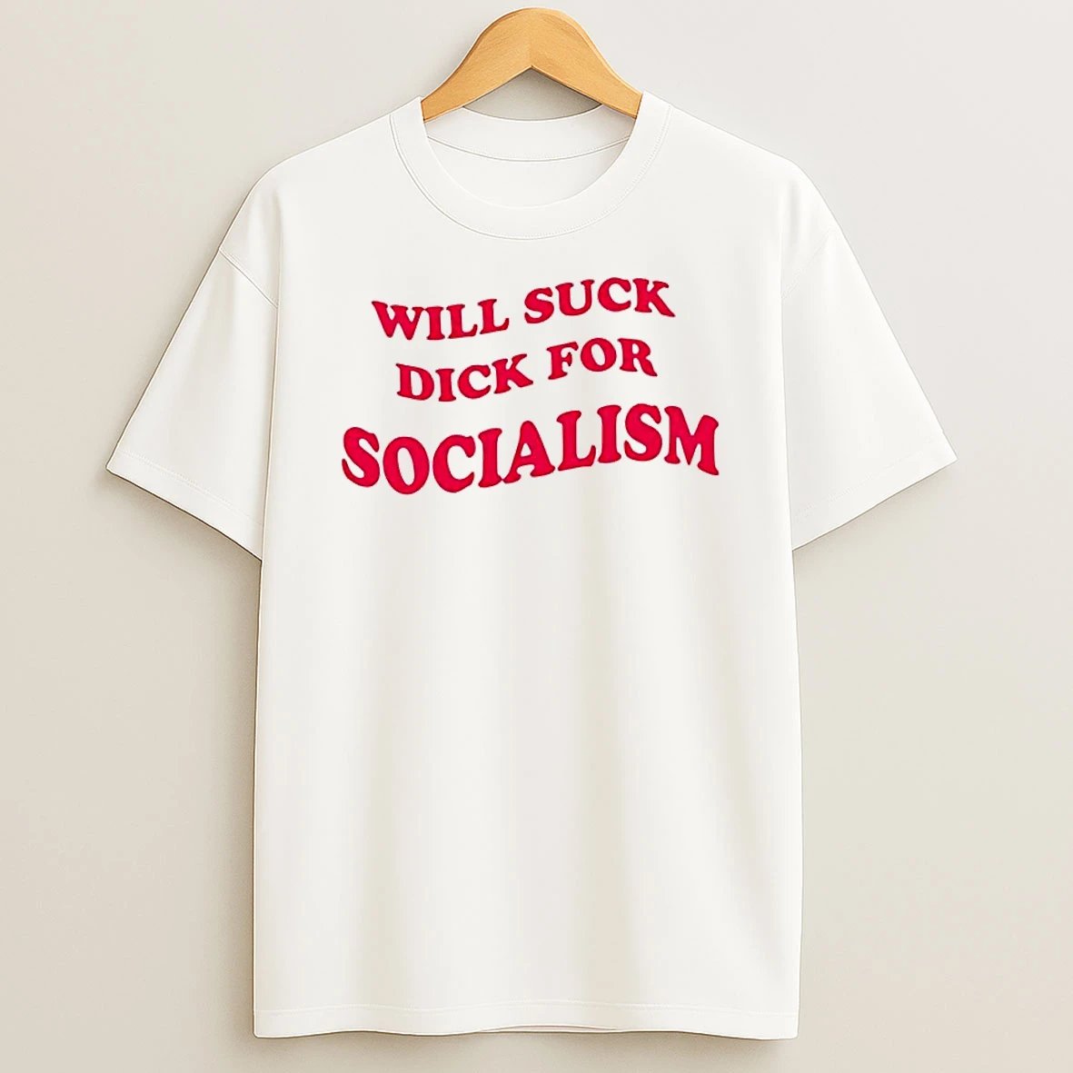 Officials Will Suck Dick For Socialism Political Humor Premium T Shirt Sweatshirt Hoodie