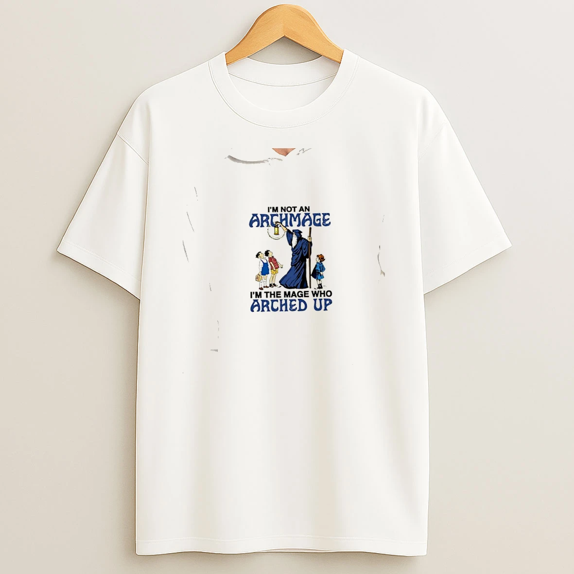 Officials Wizard I Am Not An Archmage I Am The Mage Who Arched Up Fantasy Premium T Shirt Sweatshirt Hoodie