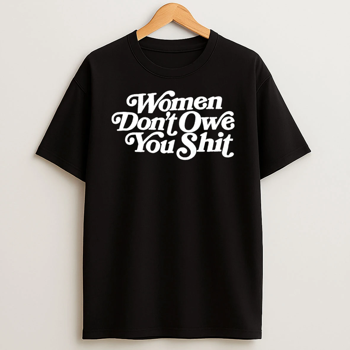 Officials Women Dont Owe You Shit Women Black Premium T Shirt Sweatshirt Hoodie