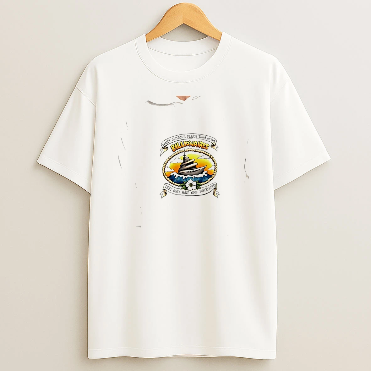 Officials Wont Someone Please Think Of The Billionaires They Only Have 6000 Superyachts Premium T Shirt Sweatshirt Hoodie