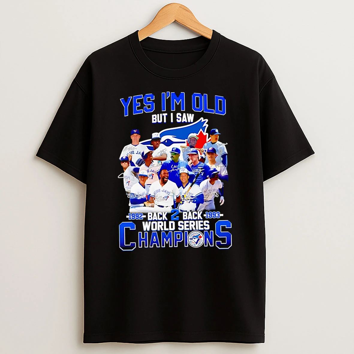 Officials Yes Im Old But I Saw 1992 Back 2 Back 1993 World Series Champions Mlb Premium T Shirt Sweatshirt Hoodie