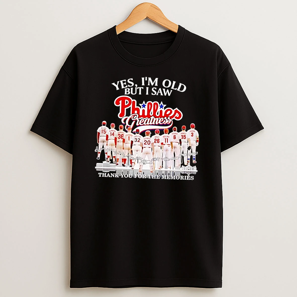 Officials Yes Im Old But I Saw Phillies Greatness Thank You For The Memories Black Premium T Shirt Sweatshirt Hoodie