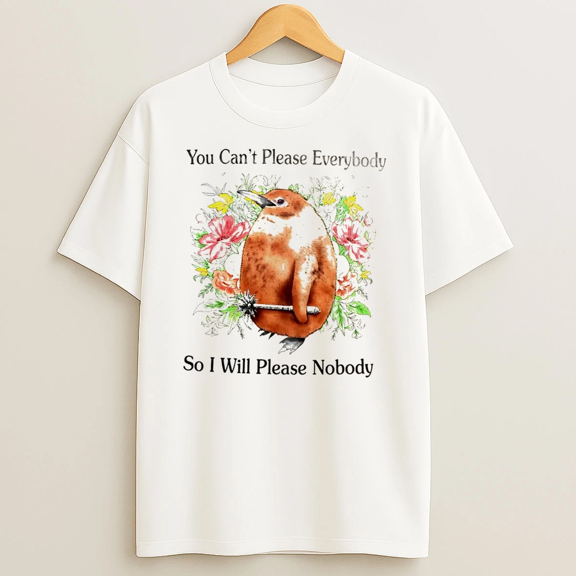 Officials You Cant Please Everybody So I Will Please Nobody Penguin Tee Premium T Shirt Sweatshirt Hoodie