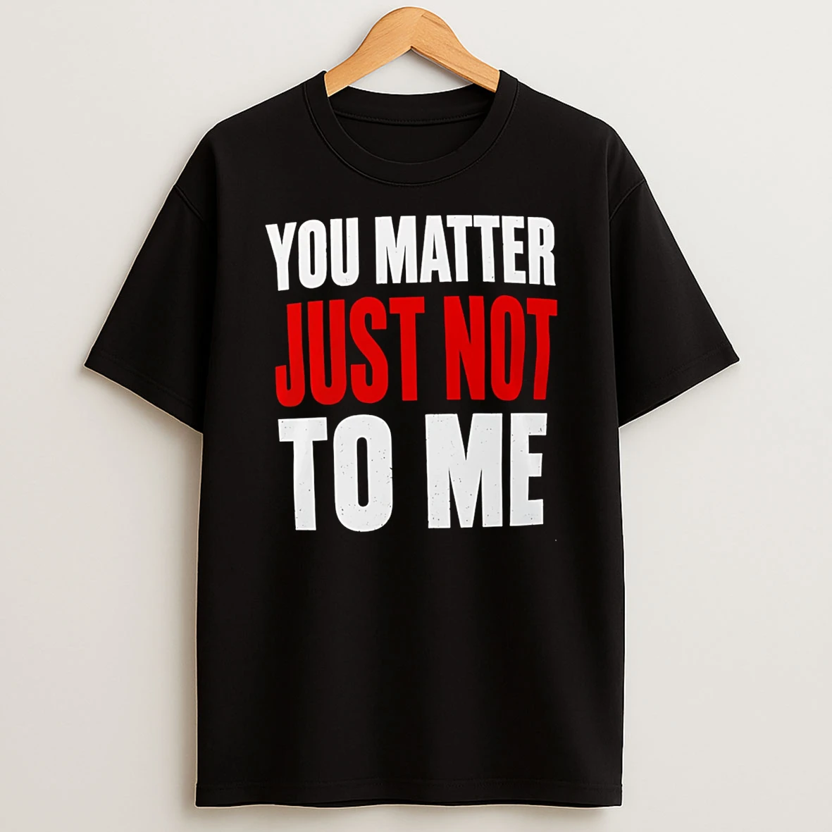 Officials You Matter Just Not To Me Premium T Shirt Sweatshirt Hoodie