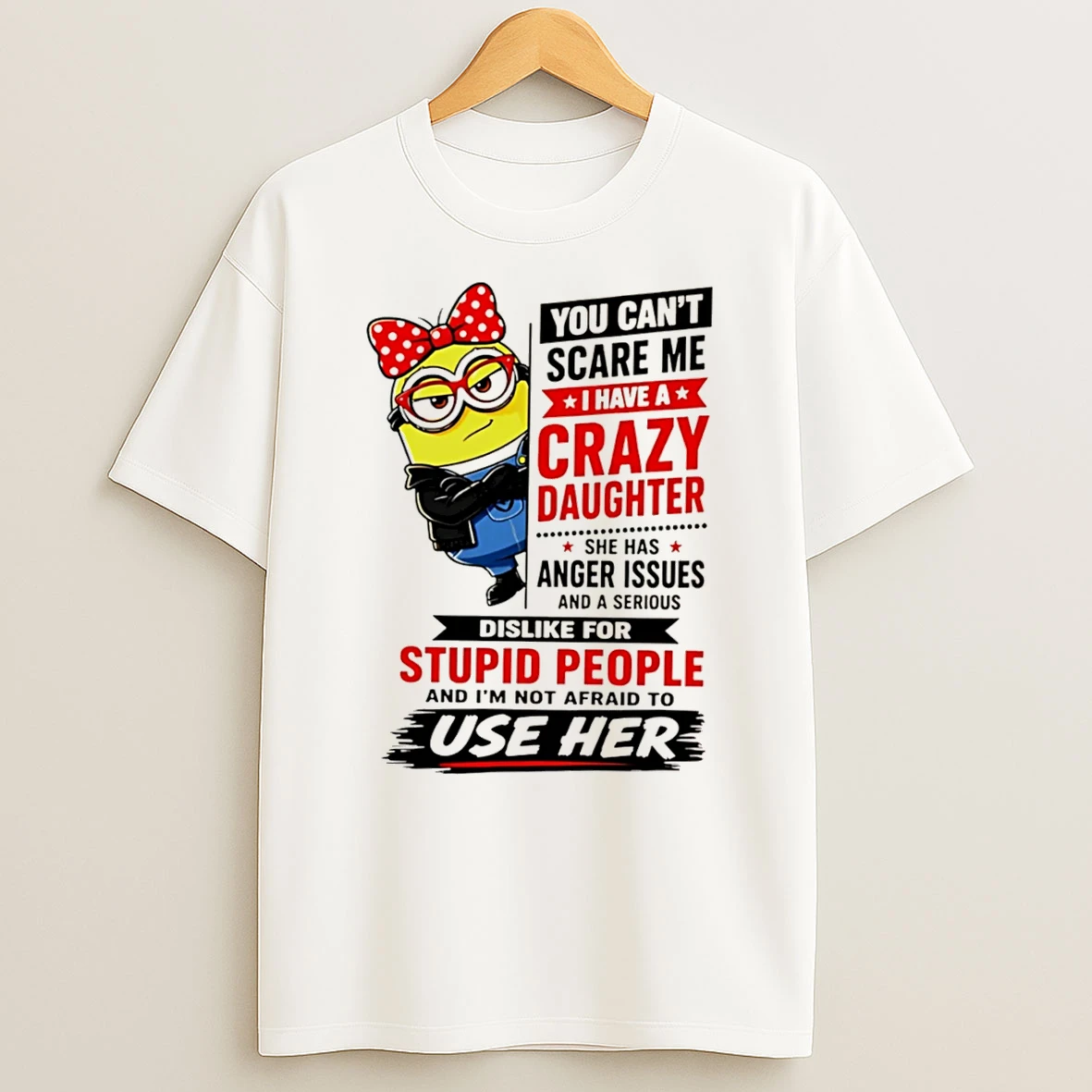Officials You Cant Scare Me I Have A Crazy Daughter With Anger Issues Tee Premium T Shirt Sweatshirt Hoodie