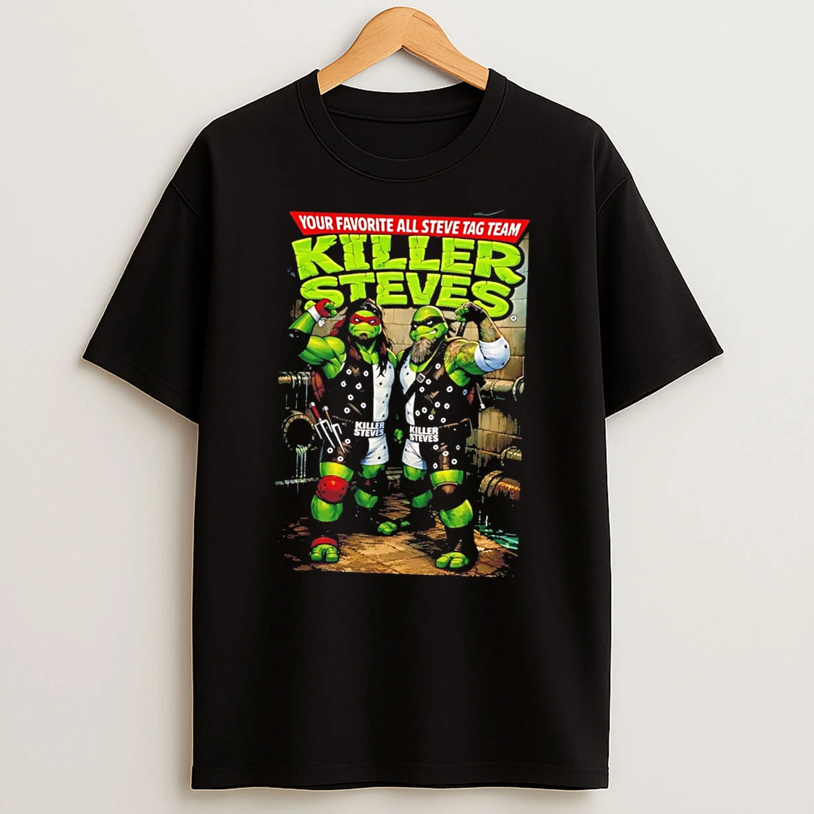 Officials Your Favorite All Steve Tag Team Killer Steves Teenage Mutant Ninja Turtles Graphic Tee Premium T Shirt Sweatshirt Hoodie