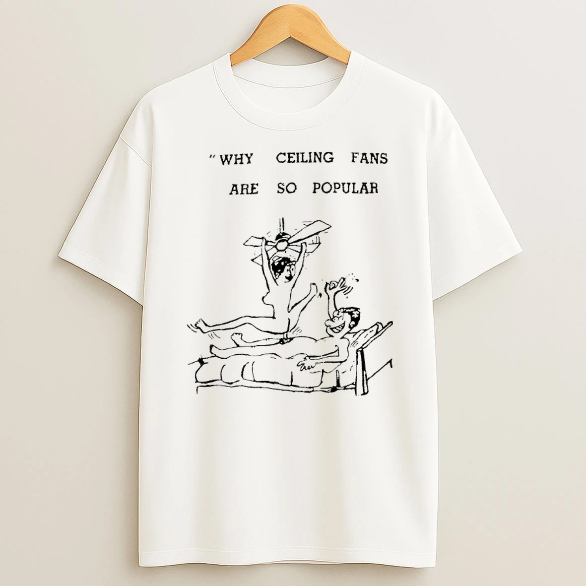 Why Ceiling Fans Are So Popular Naked Couple In Bed Funny Adult T Shirt
