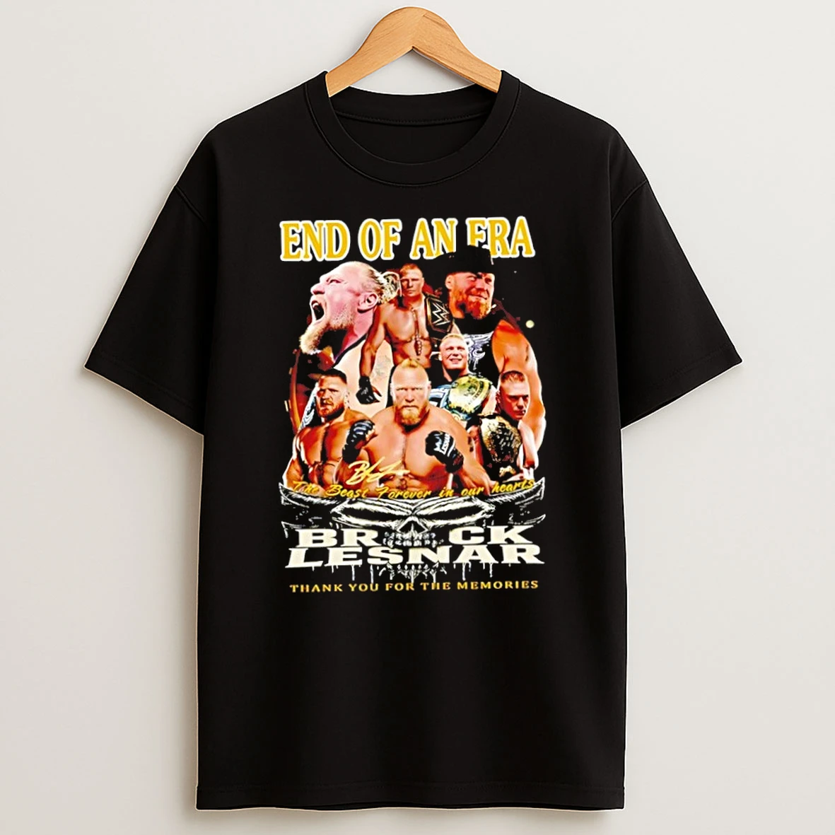 Classic Brock Lesnar End Of An Era The Beast Forever In Our Hearts Thank You For The Memories Signature T Shirt