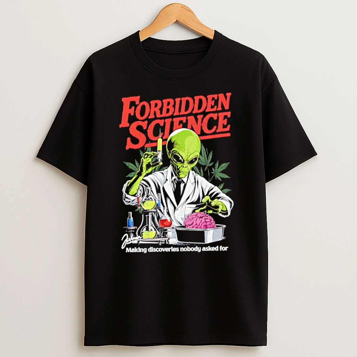 Classic Forbidden Science Making Discoveries Nobody Asked For Alien T Shirt