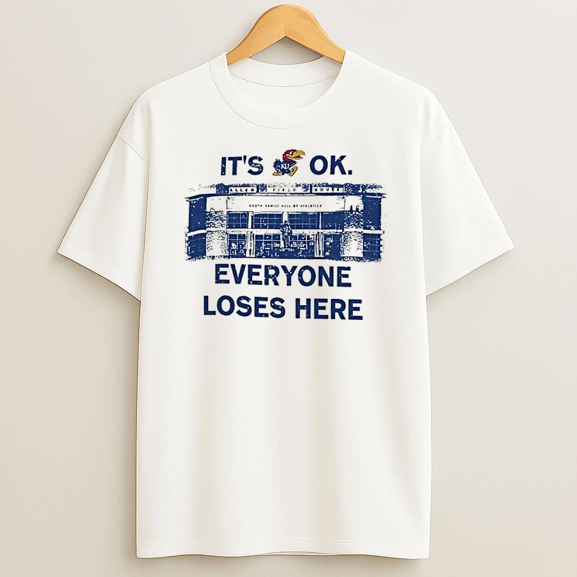 Classic Kansas Jayhawks Champion Its Ok Everyone Loses Here T Shirt