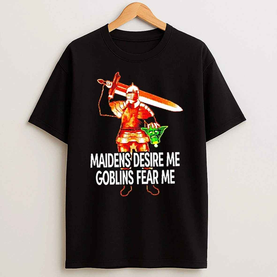 Classic Maidens Desire Me Goblins Fear Me Knight T Shirt