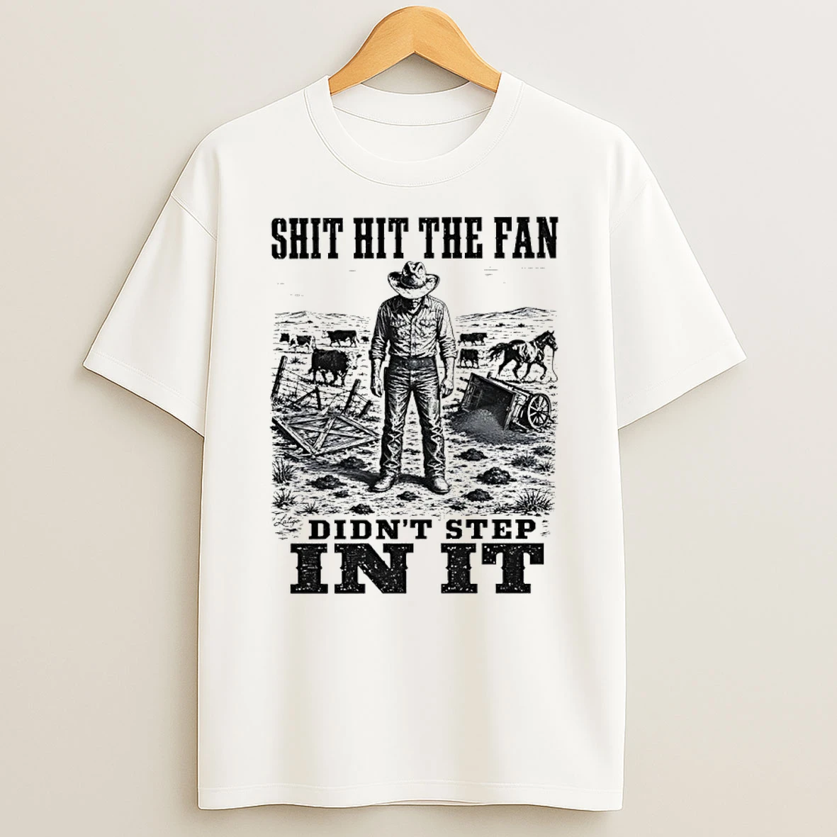 Classic Shit Hit The Fan Didnt Step In It Cowboy T Shirt