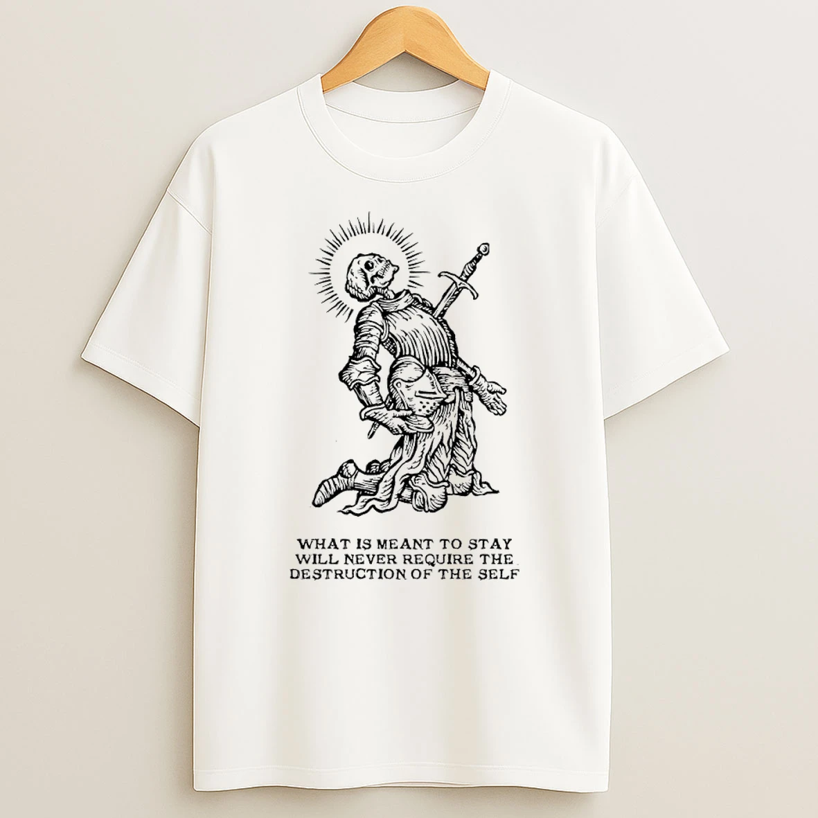 Classic What Is Meant To Stay Will Never Require The Destruction Of The Self T Shirt
