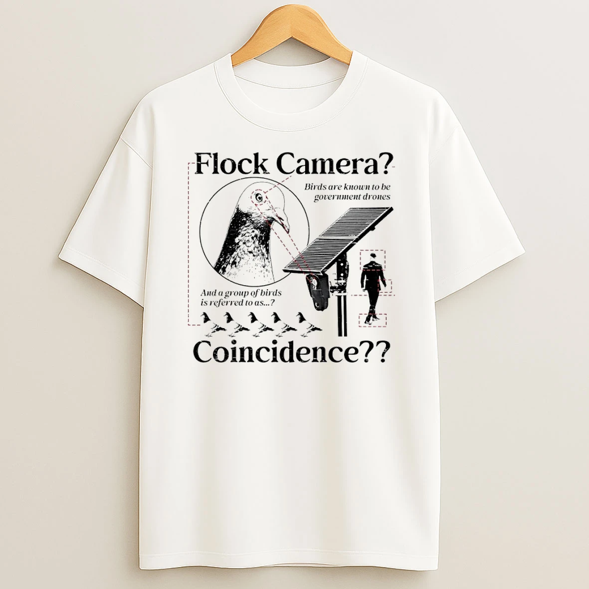 Flock Camera Birds Are Known To Be Government Drones Coincidence T Shirt