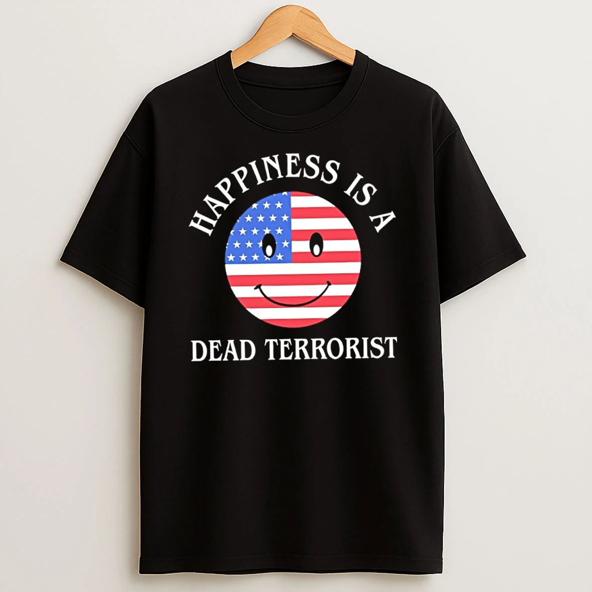 Happiness Is A Dead Terrorist American Flag Smiley T Shirt